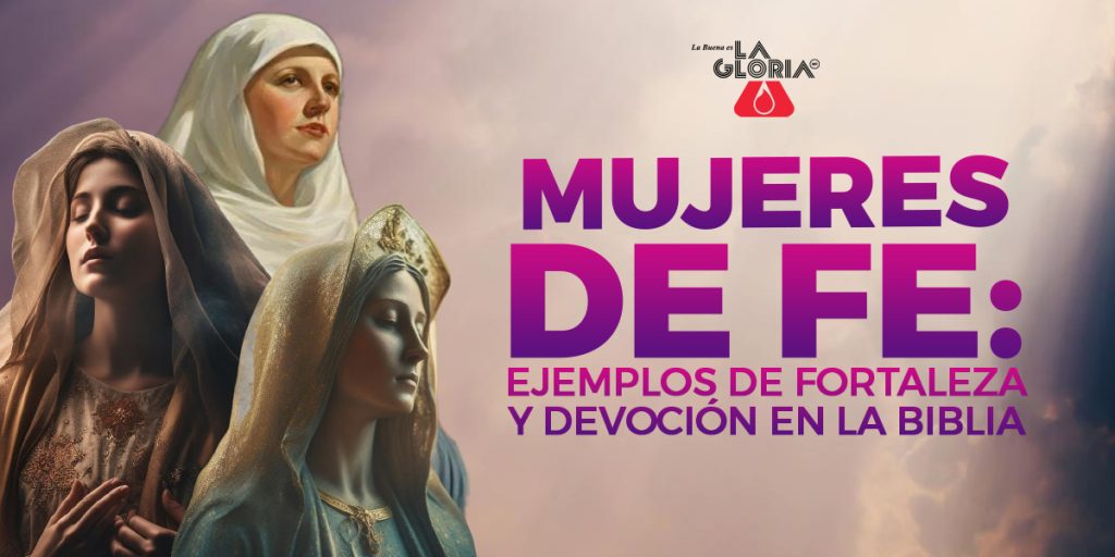 MUJERES DE FE: EJEMPLOS DE FORTALEZA Y DEVOCIÓN EN LA BIBLIA ...